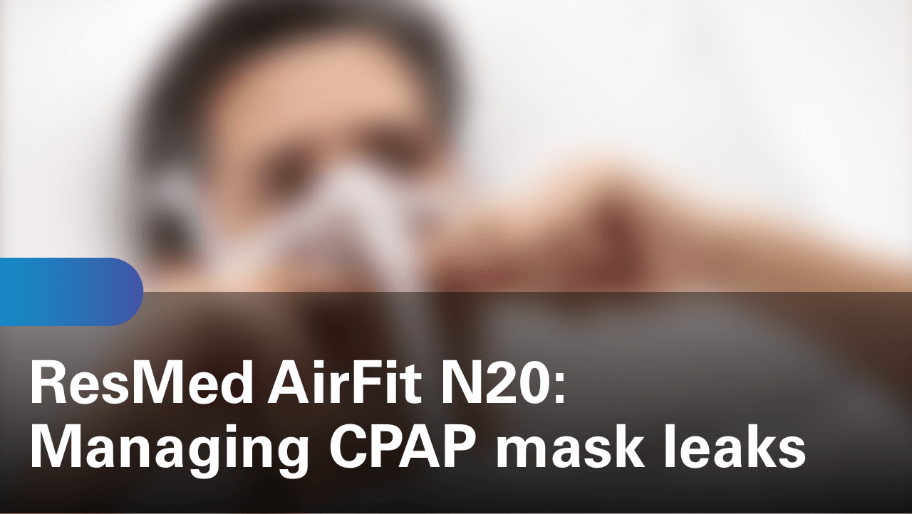 sleep-apnea-airfit-n20-managing-cpap-mask-leaks