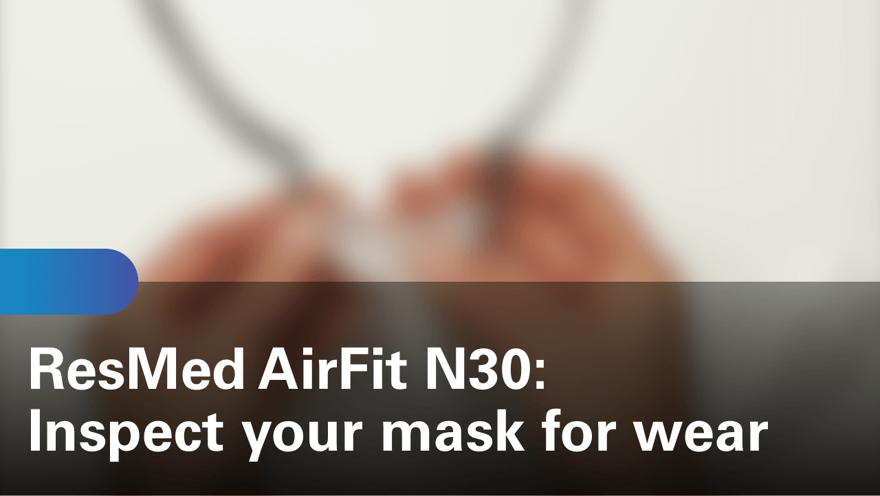 sleep-apnea-airfit-n30-inspect-your-mask-for-wear