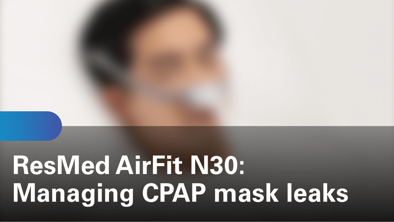 sleep-apnea-airfit-n30-managing-cpap-mask-leaks